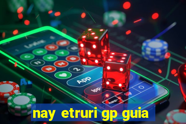 nay etruri gp guia
