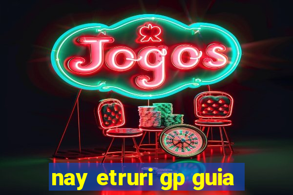 nay etruri gp guia