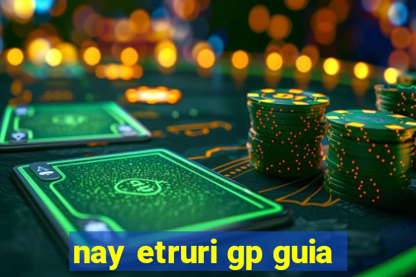 nay etruri gp guia