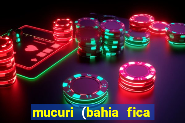 mucuri (bahia fica perto de onde)