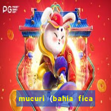 mucuri (bahia fica perto de onde)