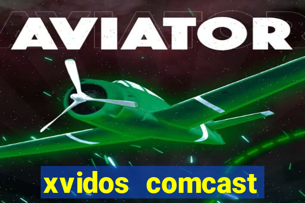 xvidos comcast xfinity customer service
