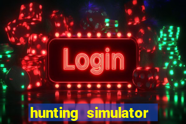 hunting simulator 4x4 dinheiro infinito download