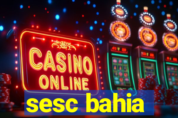 sesc bahia