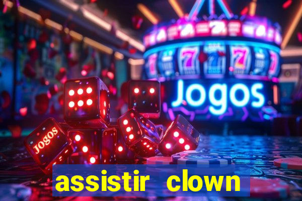 assistir clown (2014 dublado mega filmes)