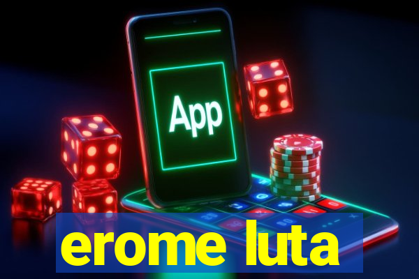 erome luta