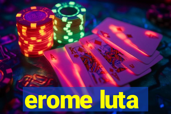 erome luta