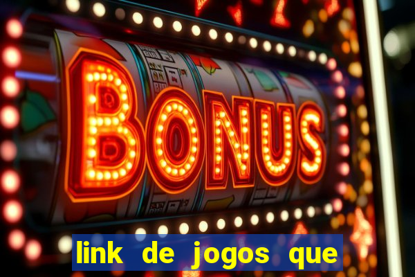 link de jogos que ganha dinheiro