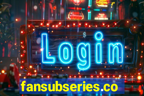fansubseries.com