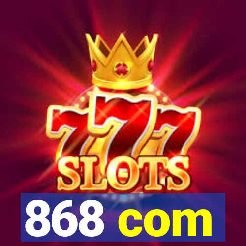 868 com