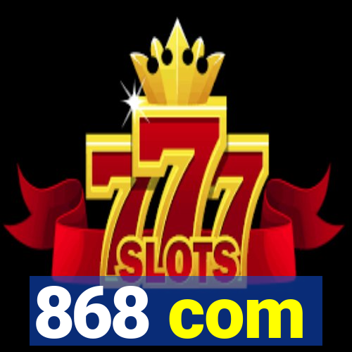 868 com