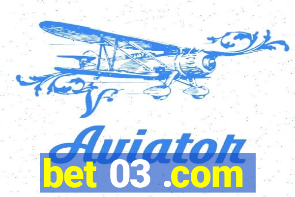 bet 03 .com