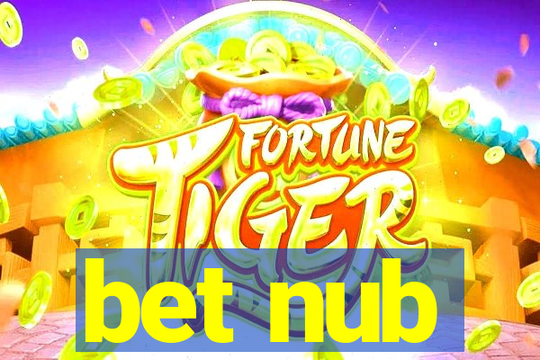 bet nub
