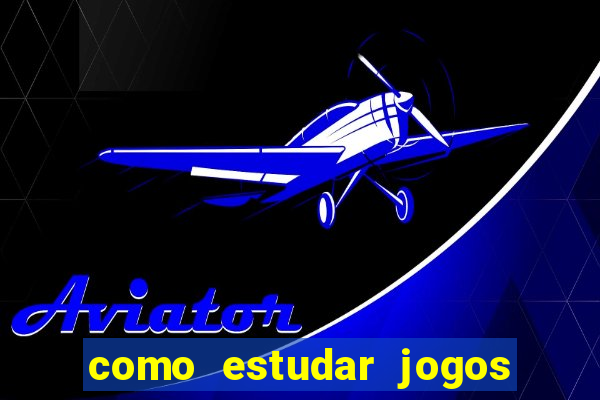 como estudar jogos de futebol