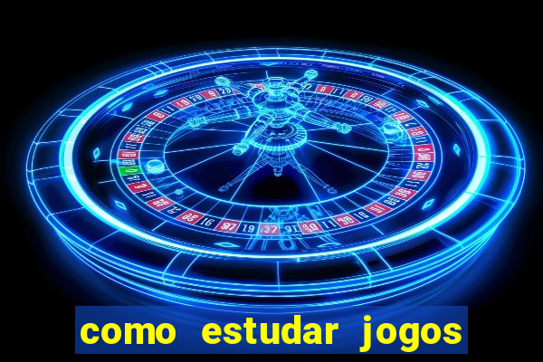 como estudar jogos de futebol