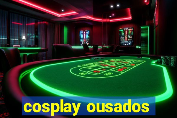 cosplay ousados