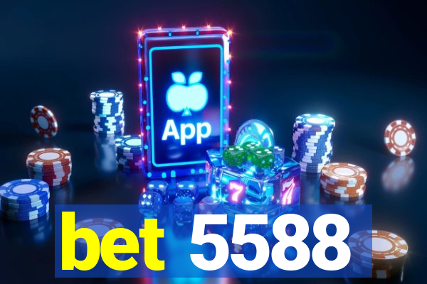 bet 5588