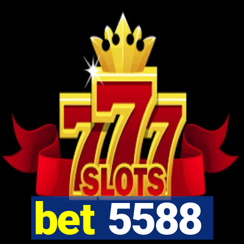 bet 5588