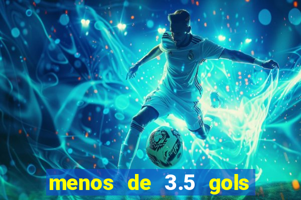 menos de 3.5 gols o que significa