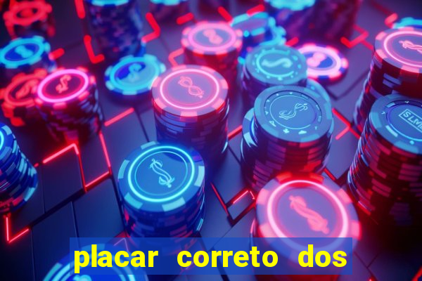placar correto dos jogos de hoje