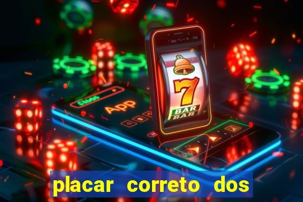 placar correto dos jogos de hoje