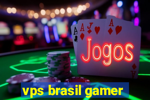 vps brasil gamer