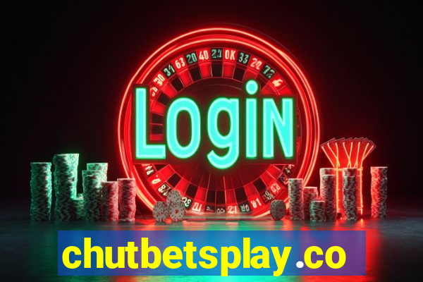 chutbetsplay.com