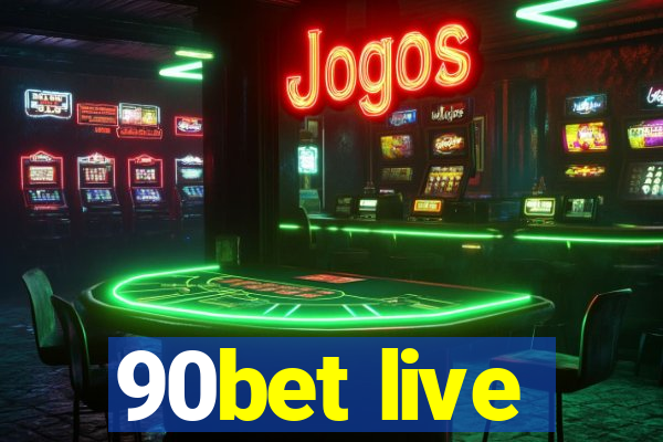 90bet live