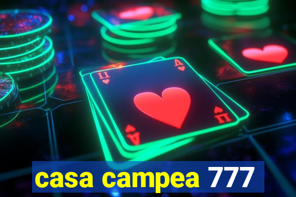 casa campea 777