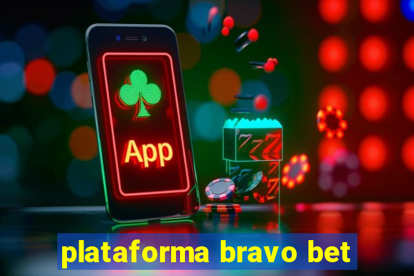 plataforma bravo bet