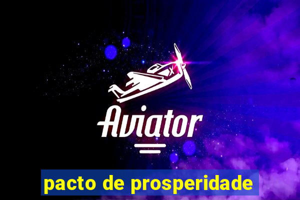 pacto de prosperidade