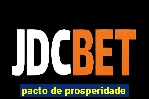 pacto de prosperidade