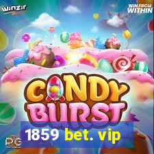 1859 bet. vip