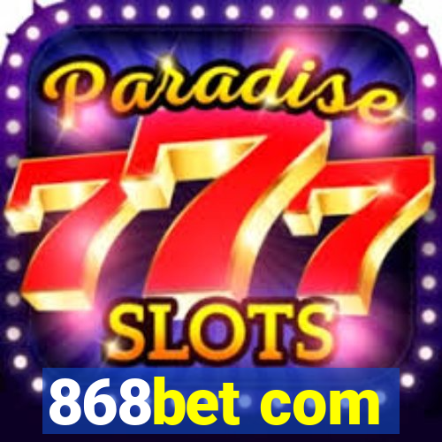 868bet com
