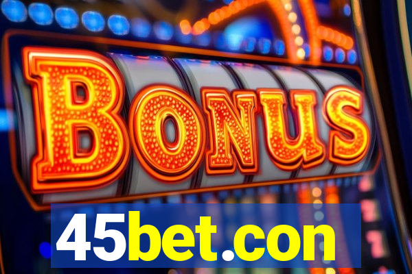 45bet.con