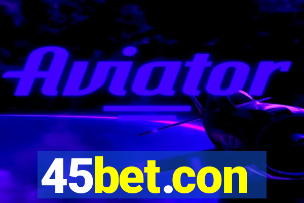 45bet.con