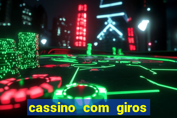 cassino com giros gratis sem deposito