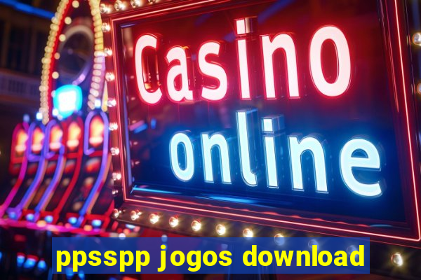 ppsspp jogos download