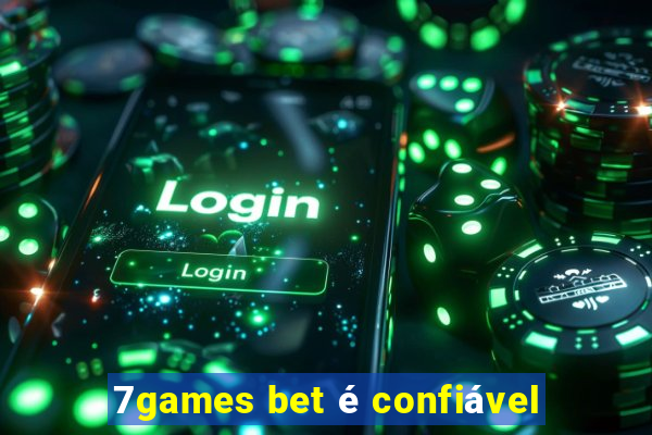 7games bet é confiável