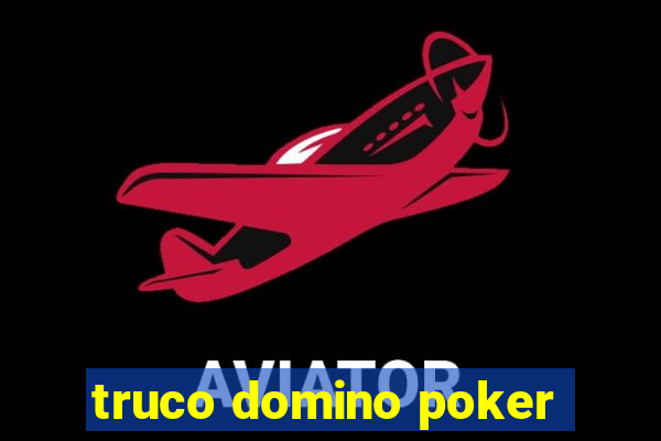 truco domino poker