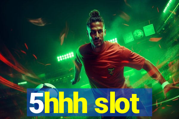 5hhh slot