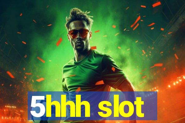 5hhh slot