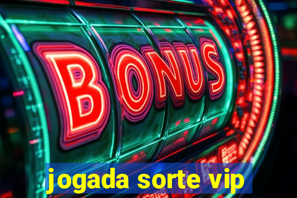 jogada sorte vip
