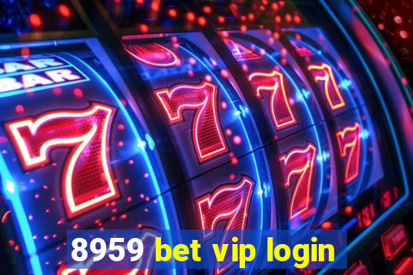 8959 bet vip login