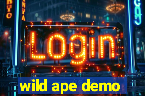 wild ape demo