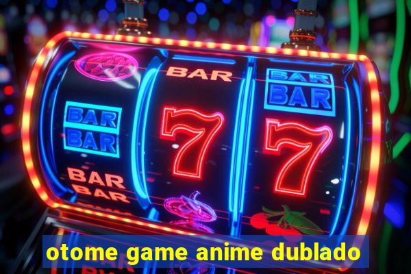 otome game anime dublado