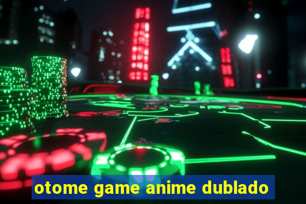 otome game anime dublado