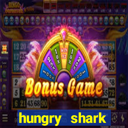 hungry shark evolution dinheiro infinito 2024