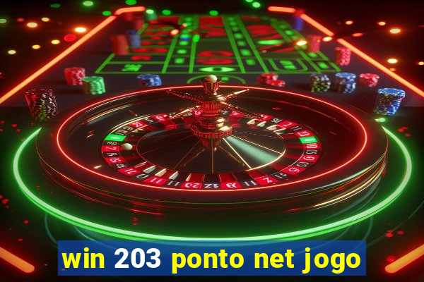 win 203 ponto net jogo
