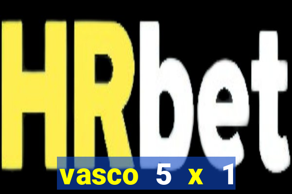 vasco 5 x 1 flamengo 2001
